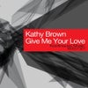 Give Me Your Love (D & D Original Mix)