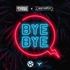 Bye Bye (Extended Mix)