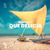 Que Delicia (Original Mix)