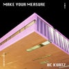 Make Your Measure (Original Mix)