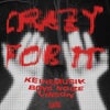 Crazy For It