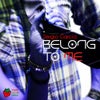 Belong To Me (Original Mix)
