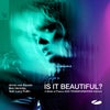 Is It Beautiful? (ASOT 2025 TRANSFORMATION Anthem)