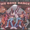 We Gone Dance  (feat. Sha, Deacon John & S.E.A Pusha) (Original Mix)