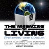 The Meaning Of Living (The Remixes) (1200 Warriors Remix)