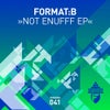 Not Enufff (Original Mix)
