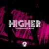 Higher (Supersavage Remix)