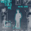 Nobody Told Me