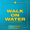 Walk On Water feat. Kat Nestel (Dash Berlin Extended Mix)