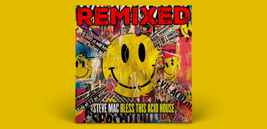 Bless This Acid House Remixed