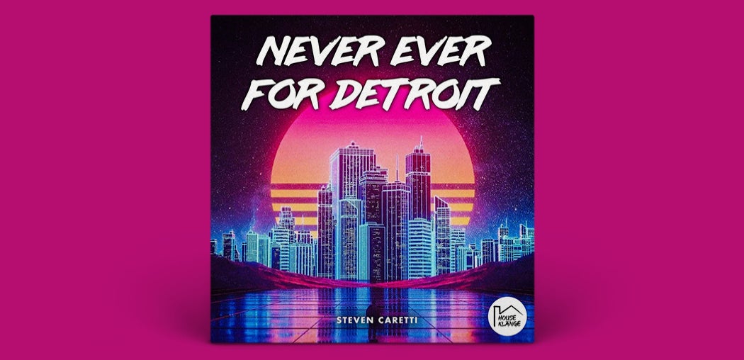 Never Ever for Detroit