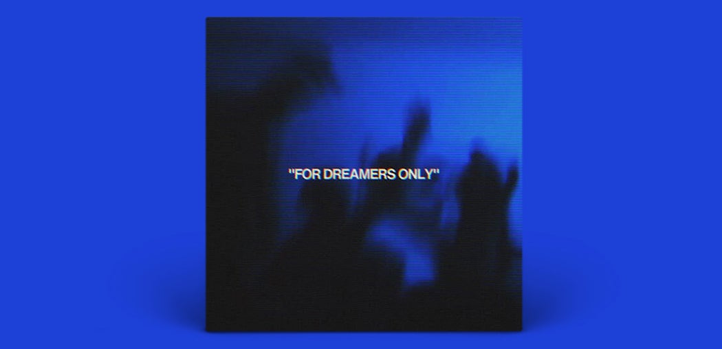 FOR DREAMERS ONLY (Extended Version)