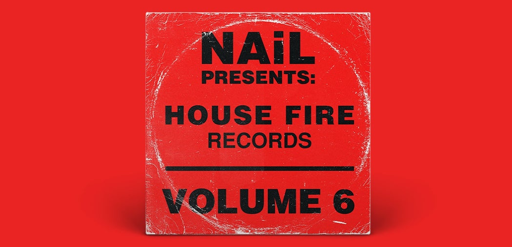 NAiL presents House Fire Records, Vo. 6