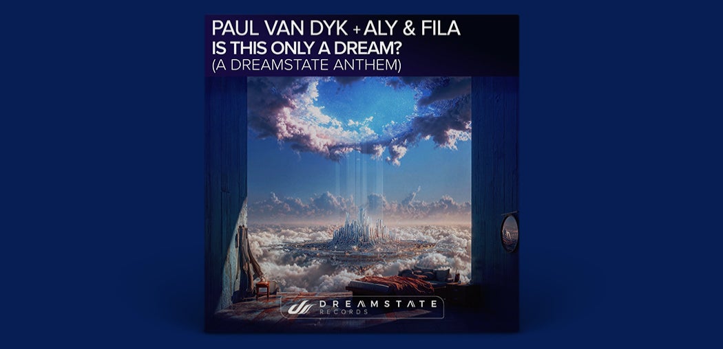 Is This Only a Dream? (A Dreamstate Anthem)