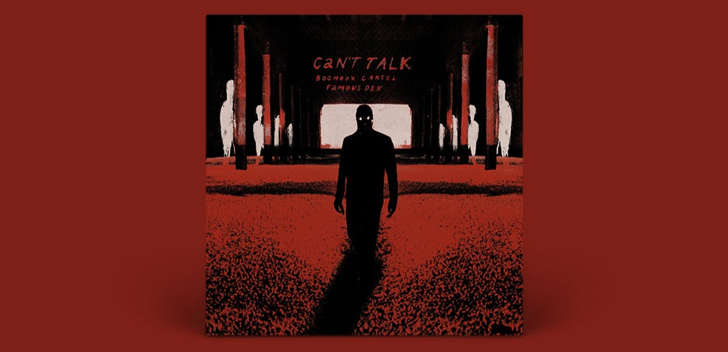 Can't Talk (feat. Famous Dex)