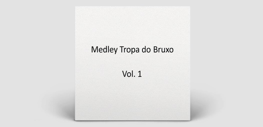Medley Tropa do Bruxo, Vol. 1