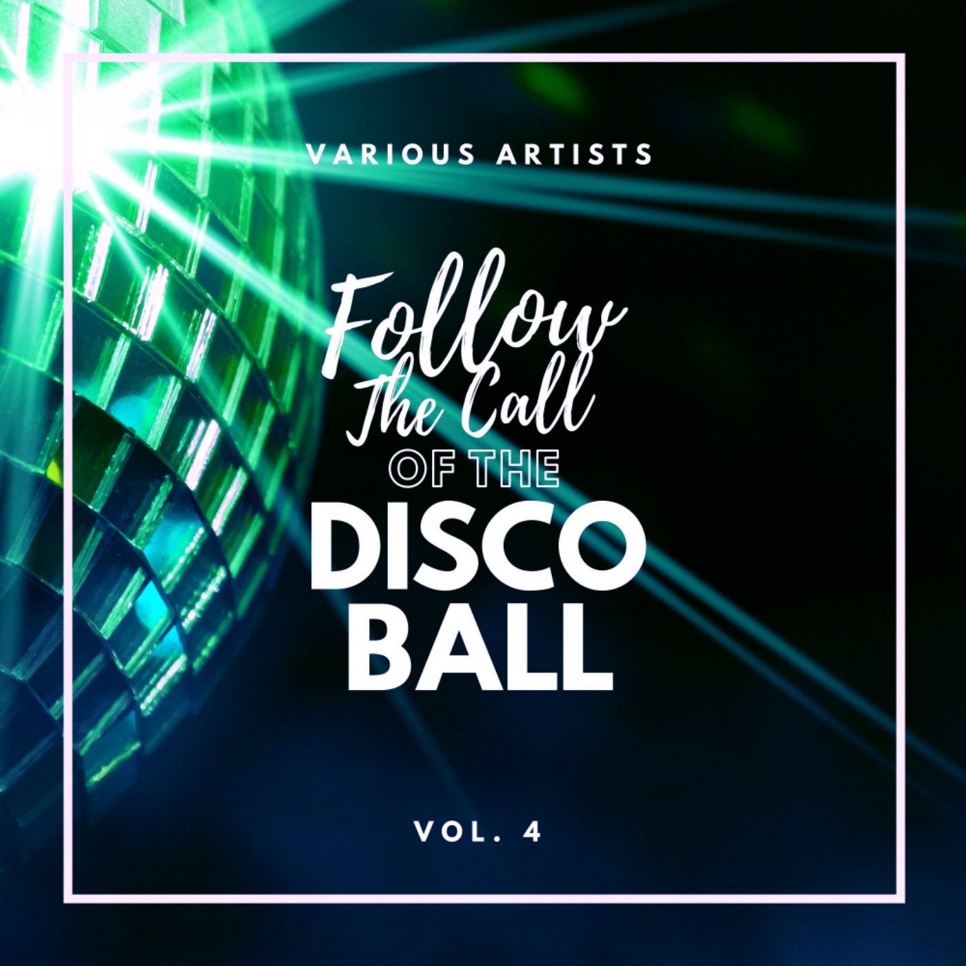 Follow The Call Of The Disco Ball, Vol. 4