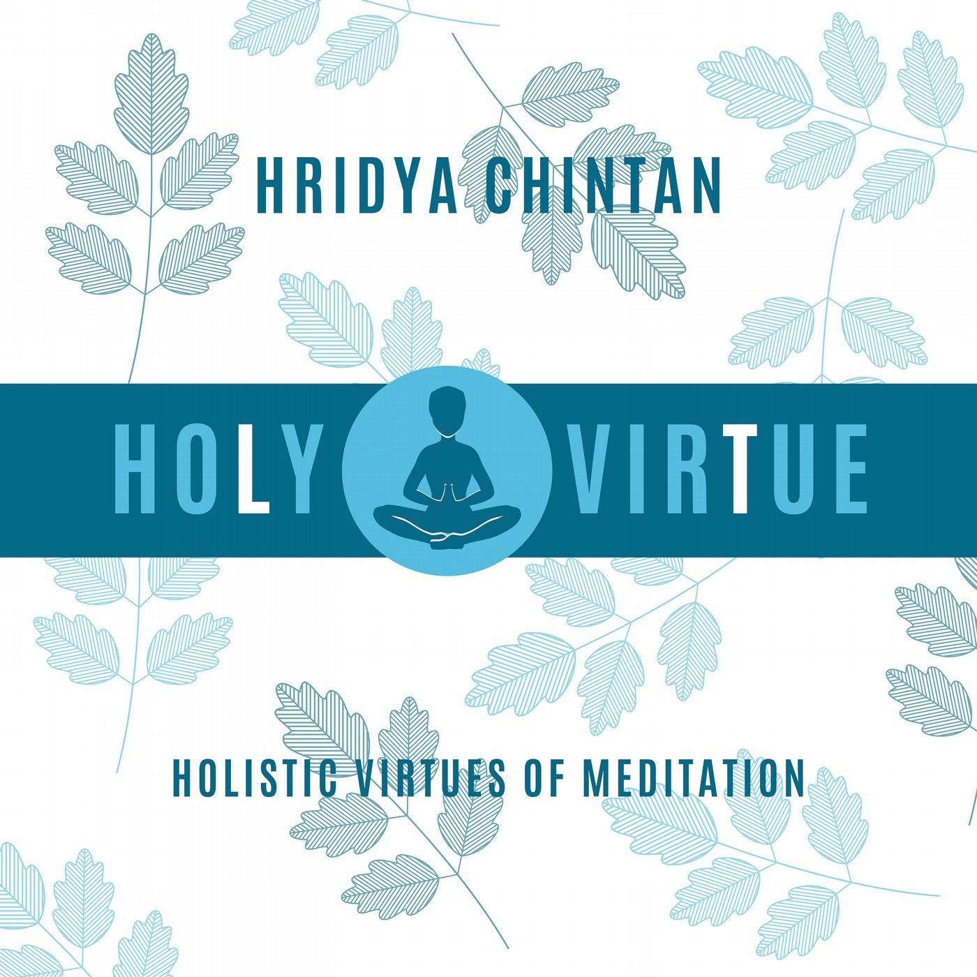 Holistic Virtues Of Meditation