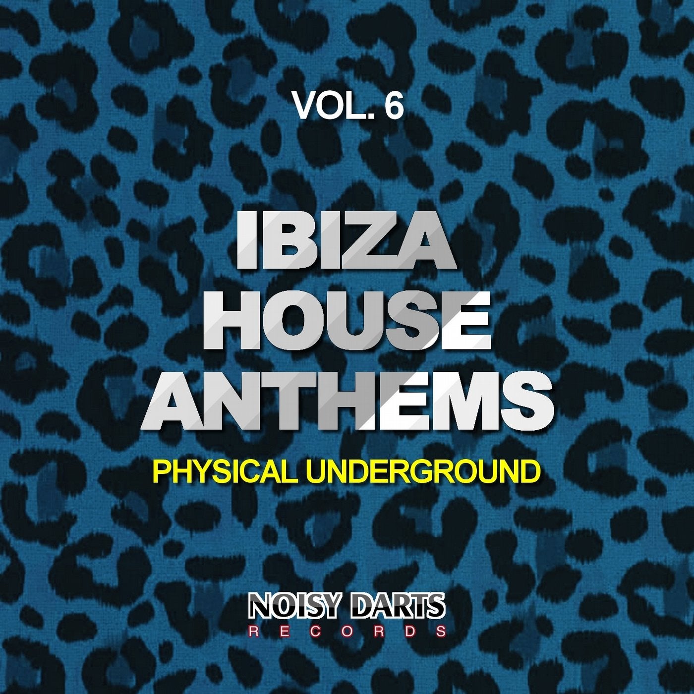 Ibiza House Anthems, Vol. 6 (Physical Underground)