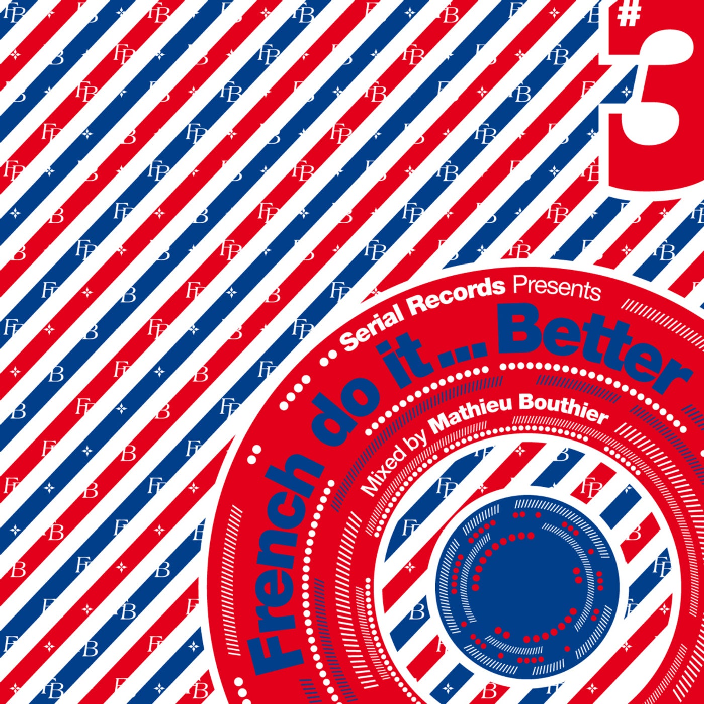 French Do It Better - Vol. 3 (Mixed by Mathieu Bouthier)