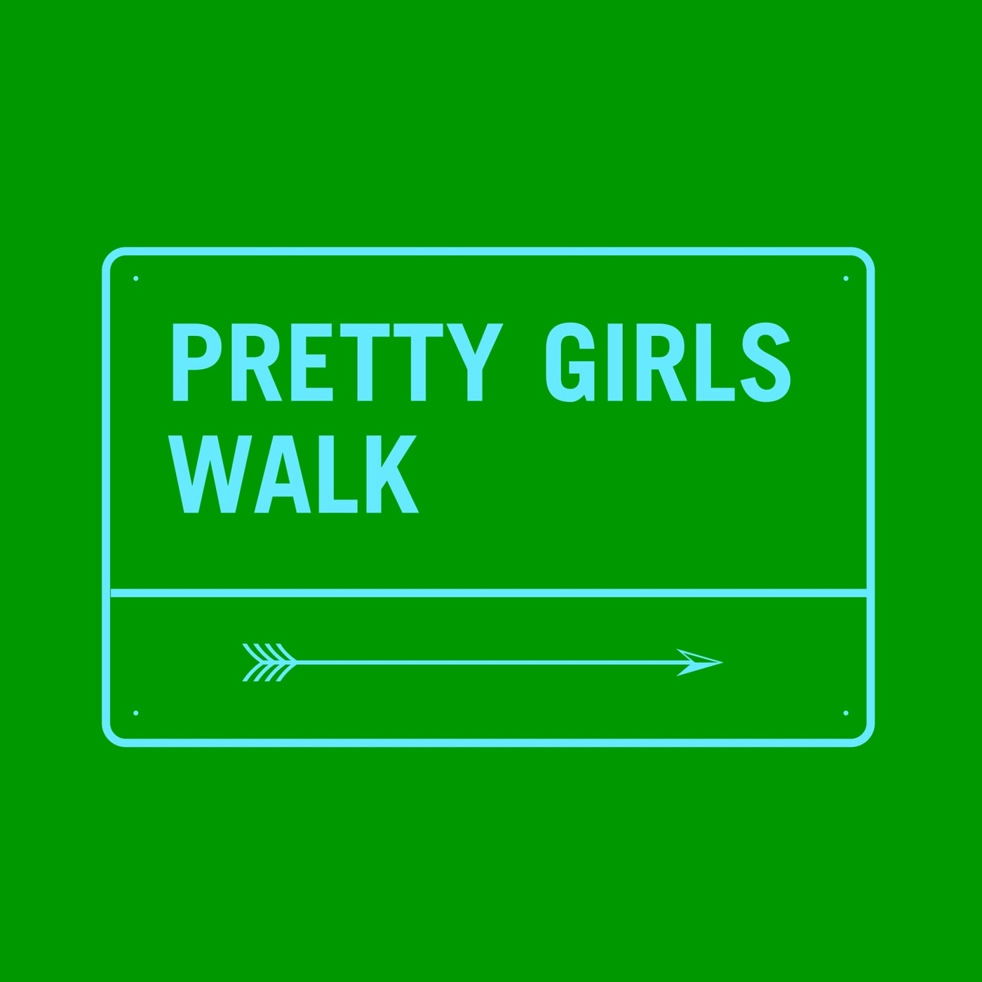 Pretty Girls Walk