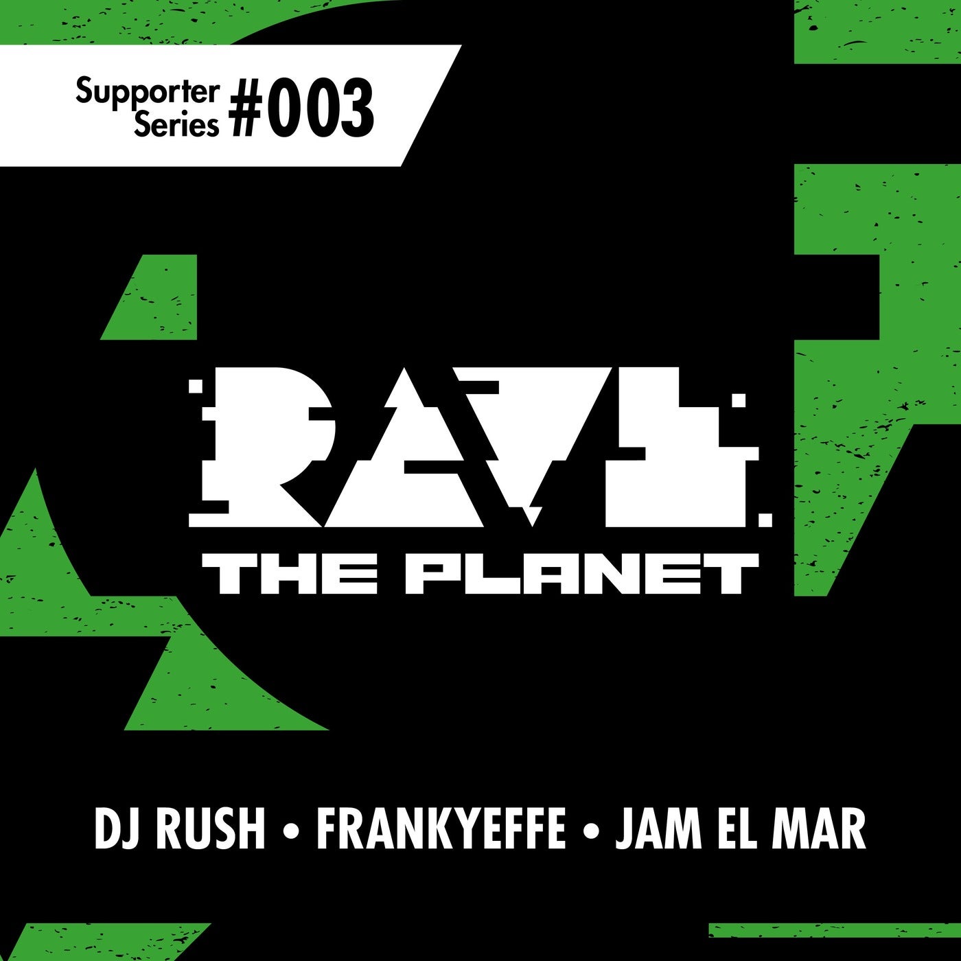 Rave the Planet: Supporter Series, Vol. 003