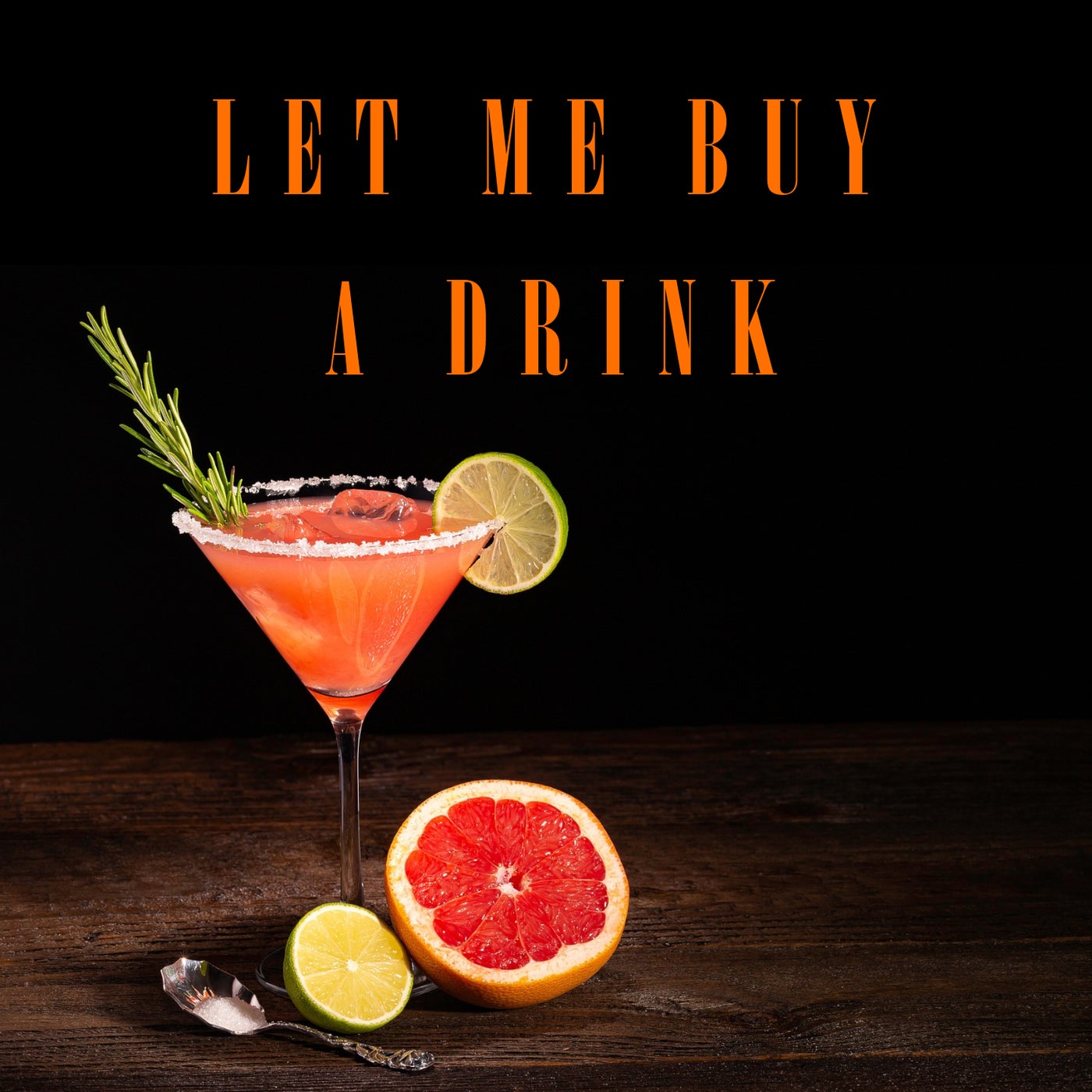 Let Me Buy A Drink