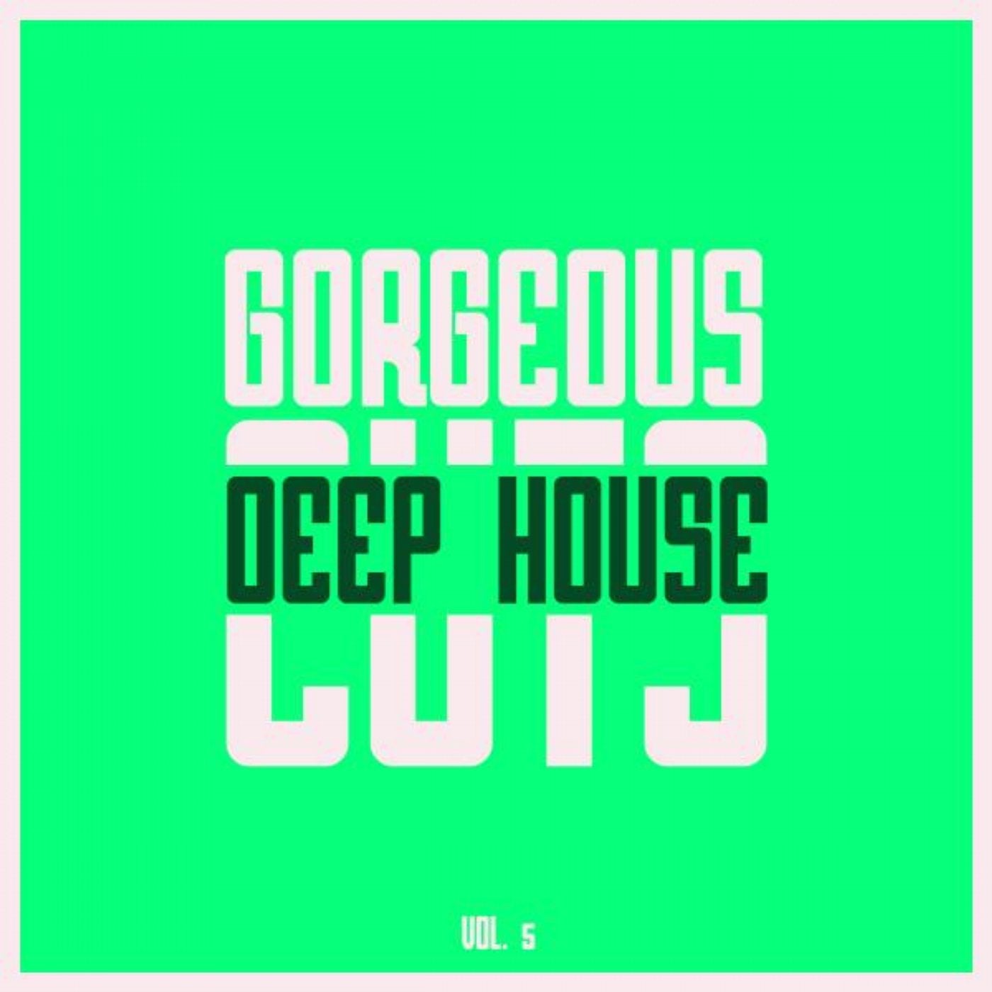 Gorgeous Deep House Cuts, Vol. 5