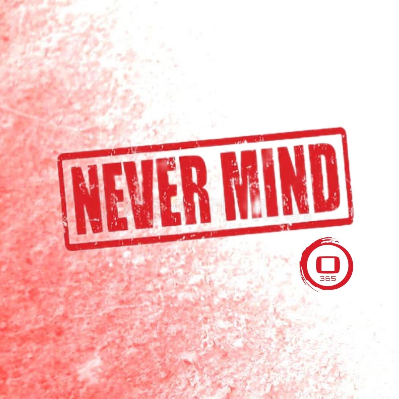 Never mind