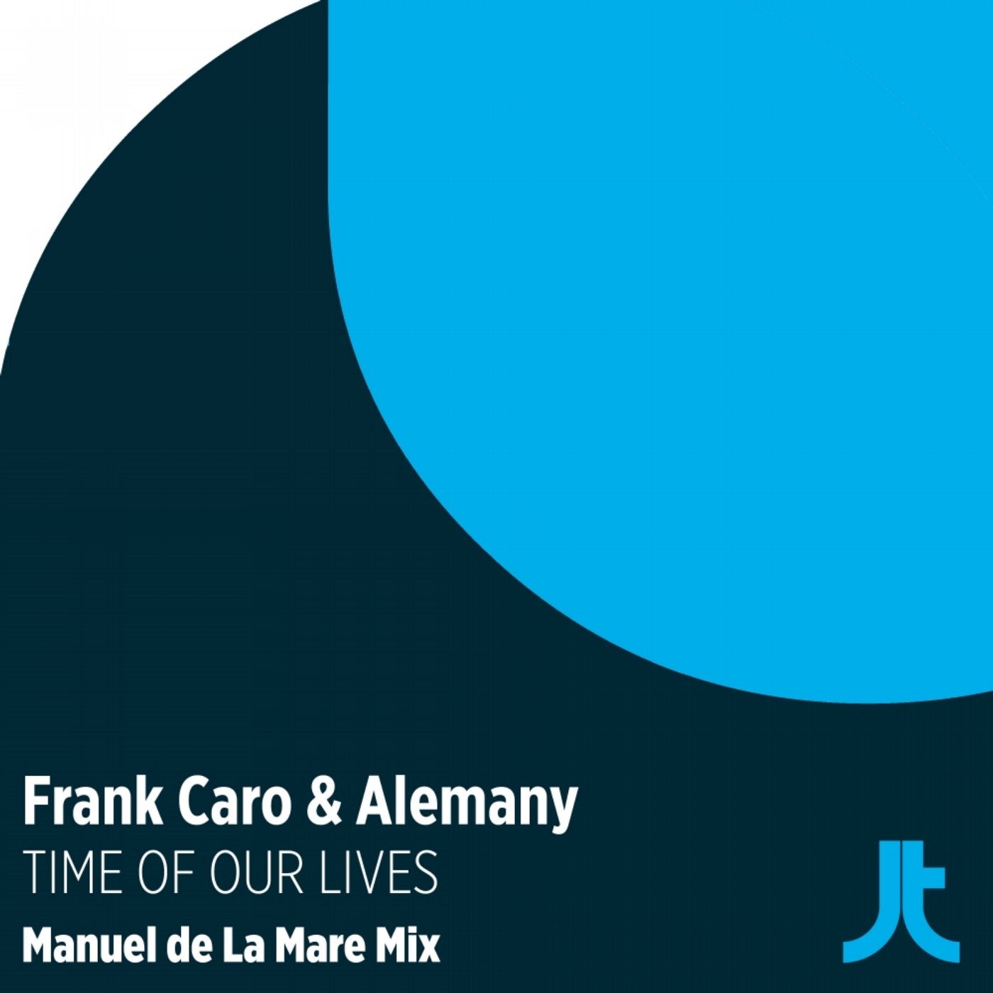Time of Our Lives (Manuel De La Mare Remix)