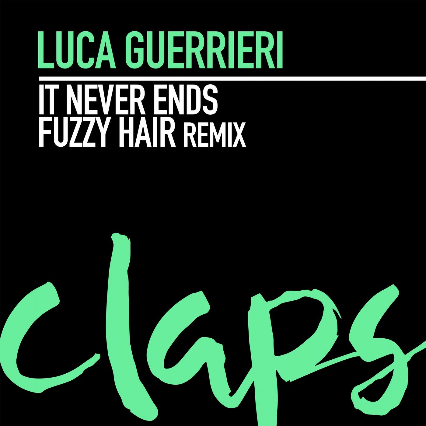 It Never Ends (Fuzzy Hair Remix)