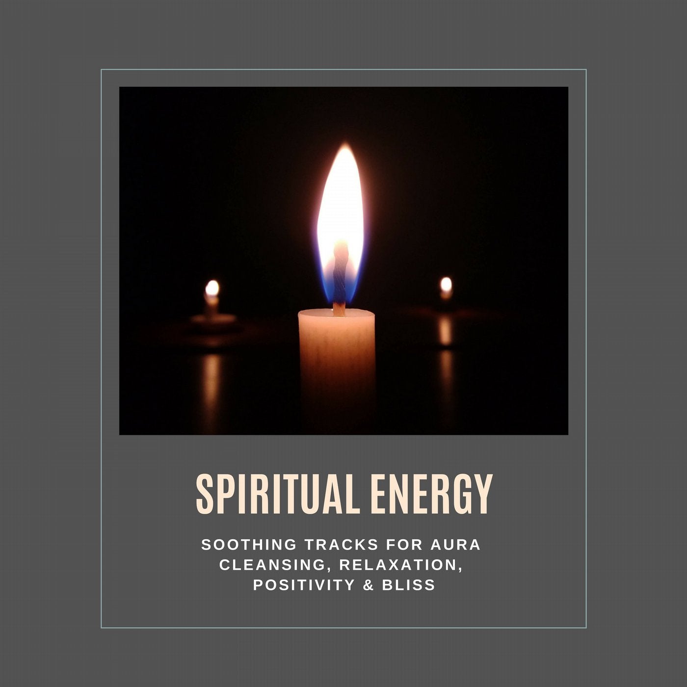 Spiritual Energy - Soothing Tracks For Aura Cleansing, Relaxation, Positivity & Bliss