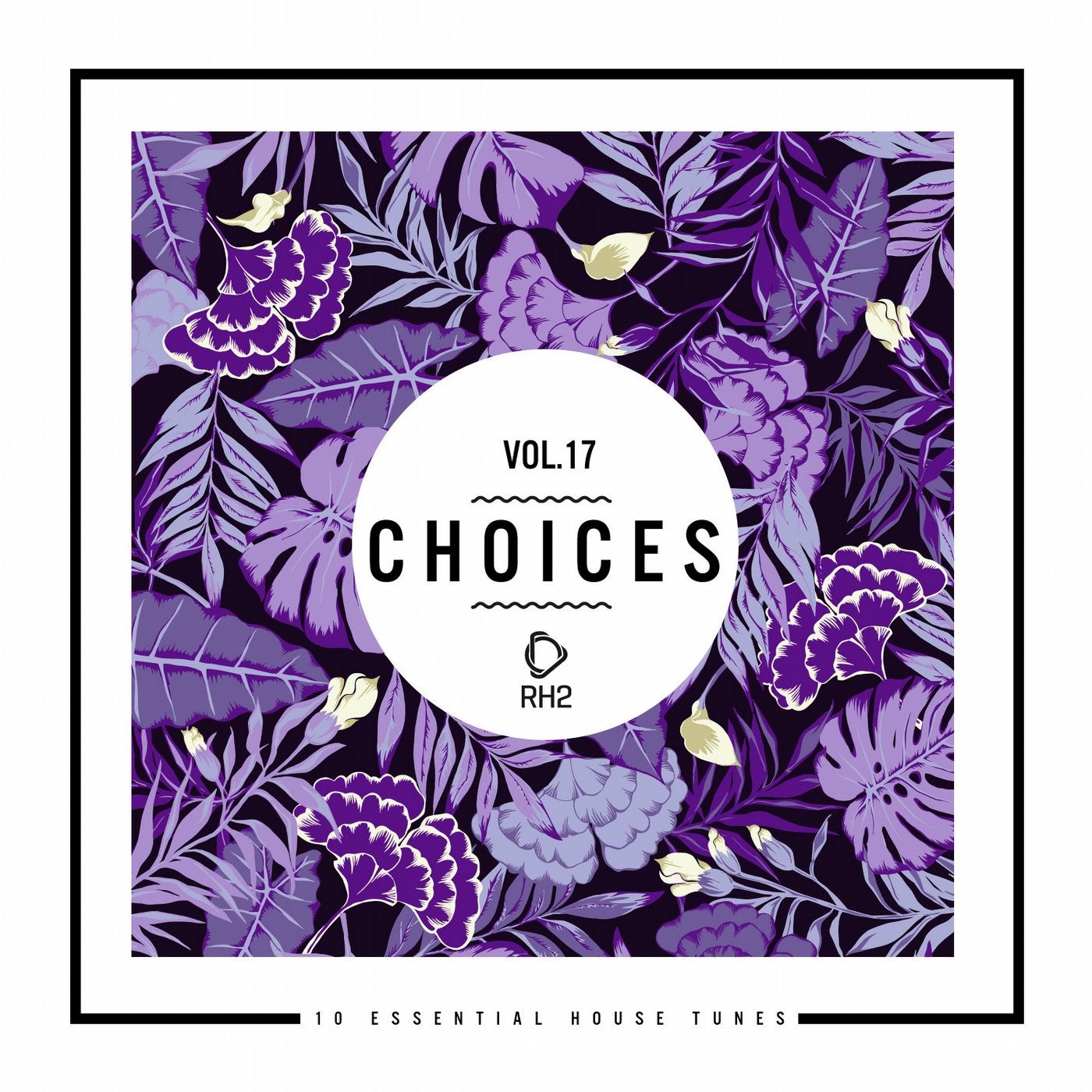 Choices - 10 Essential House Tunes, Vol. 17