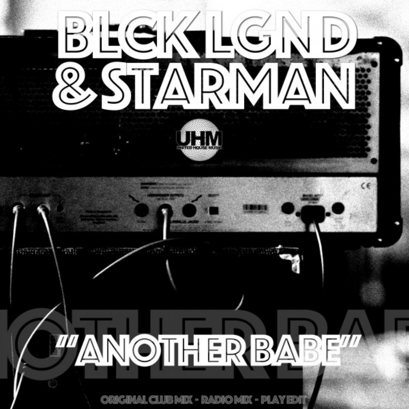 Starman, BLCK LGND - Another Babe [United House Music] | Music & Downloads  on Beatport