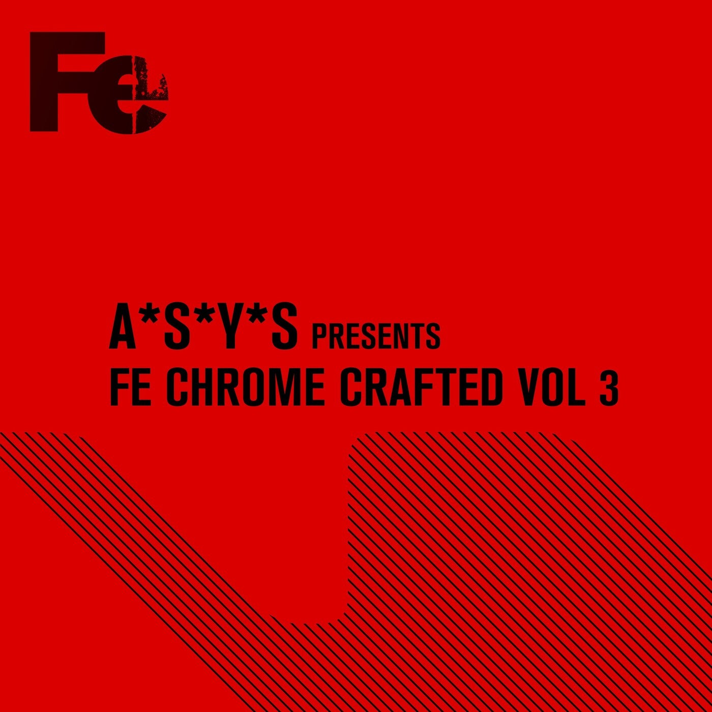 A*S*Y*S Presents Fe Chrome Crafted, Vol. 3