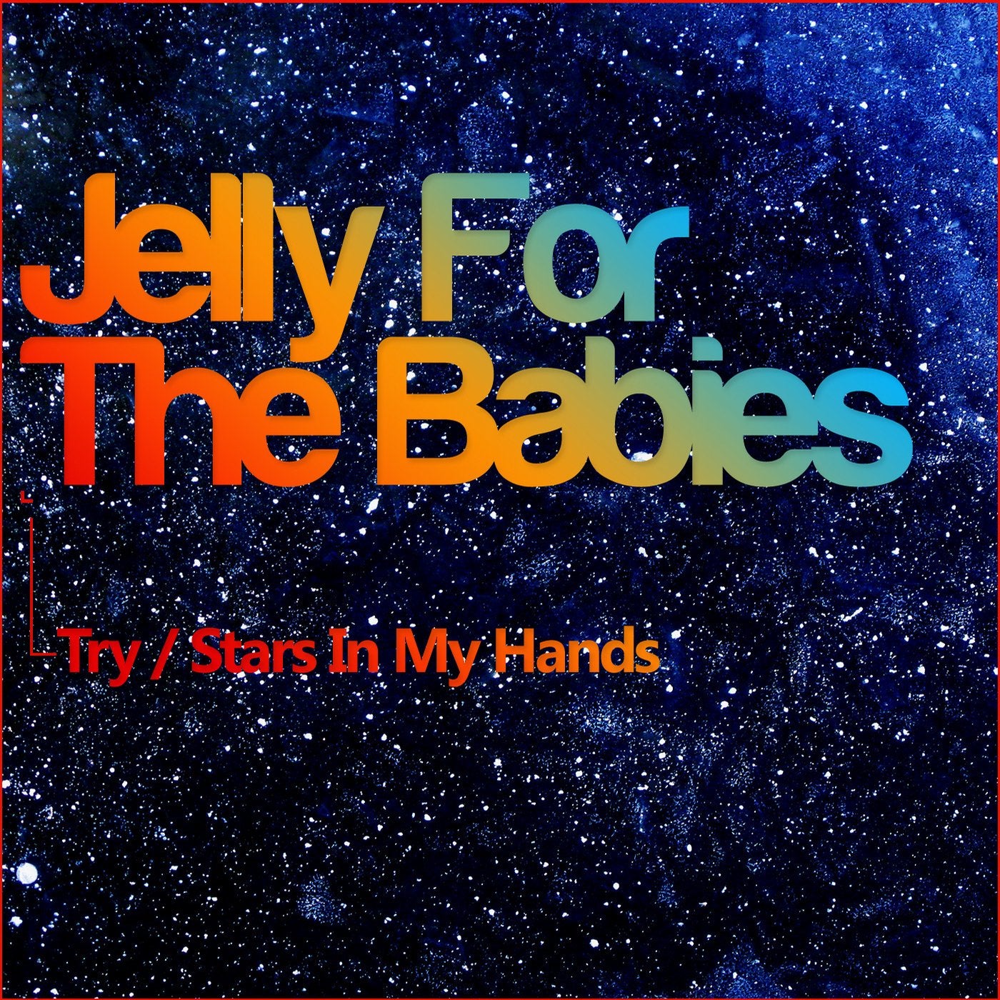 Try/Stars in My Hands