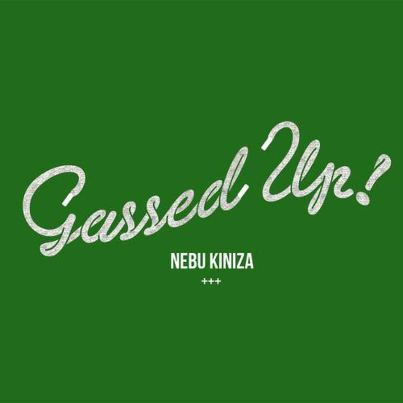 Nebu Kiniza - Gassed Up album artwork