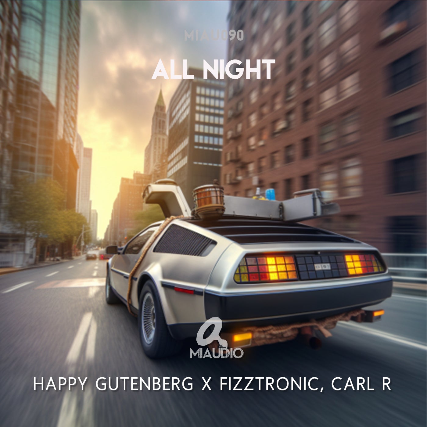 Happy Gutenberg, Fizztronic, Carl R – All Night [Miaudio Music]