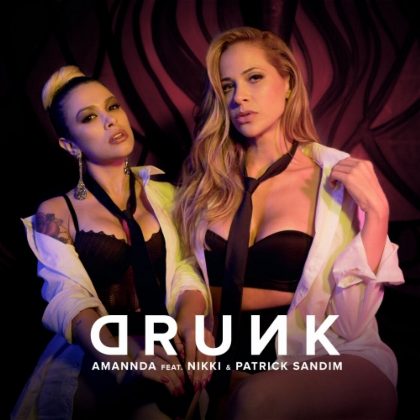 Drunk (Ft. Nikki & DJ Patrick Sandim)