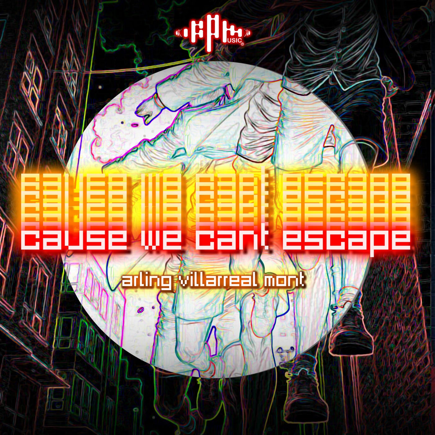 Cause We Cant Escape