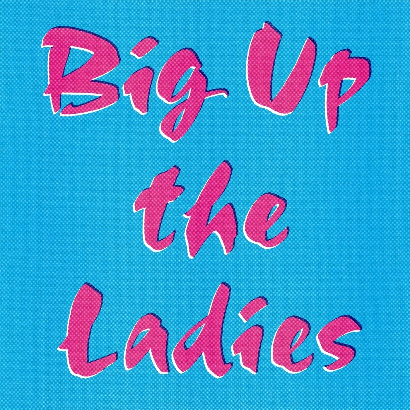 Big up the Ladies