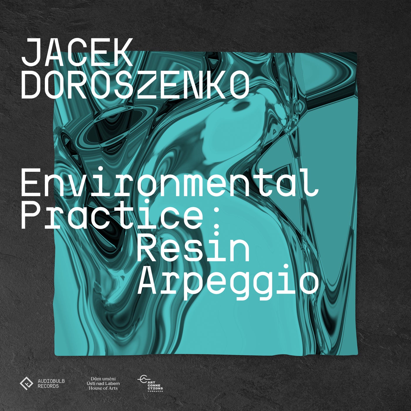 Environmental Practice: Resin Arpeggio