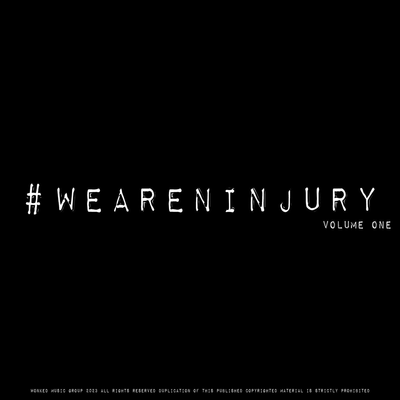 #WEARENINJURY, Volume One