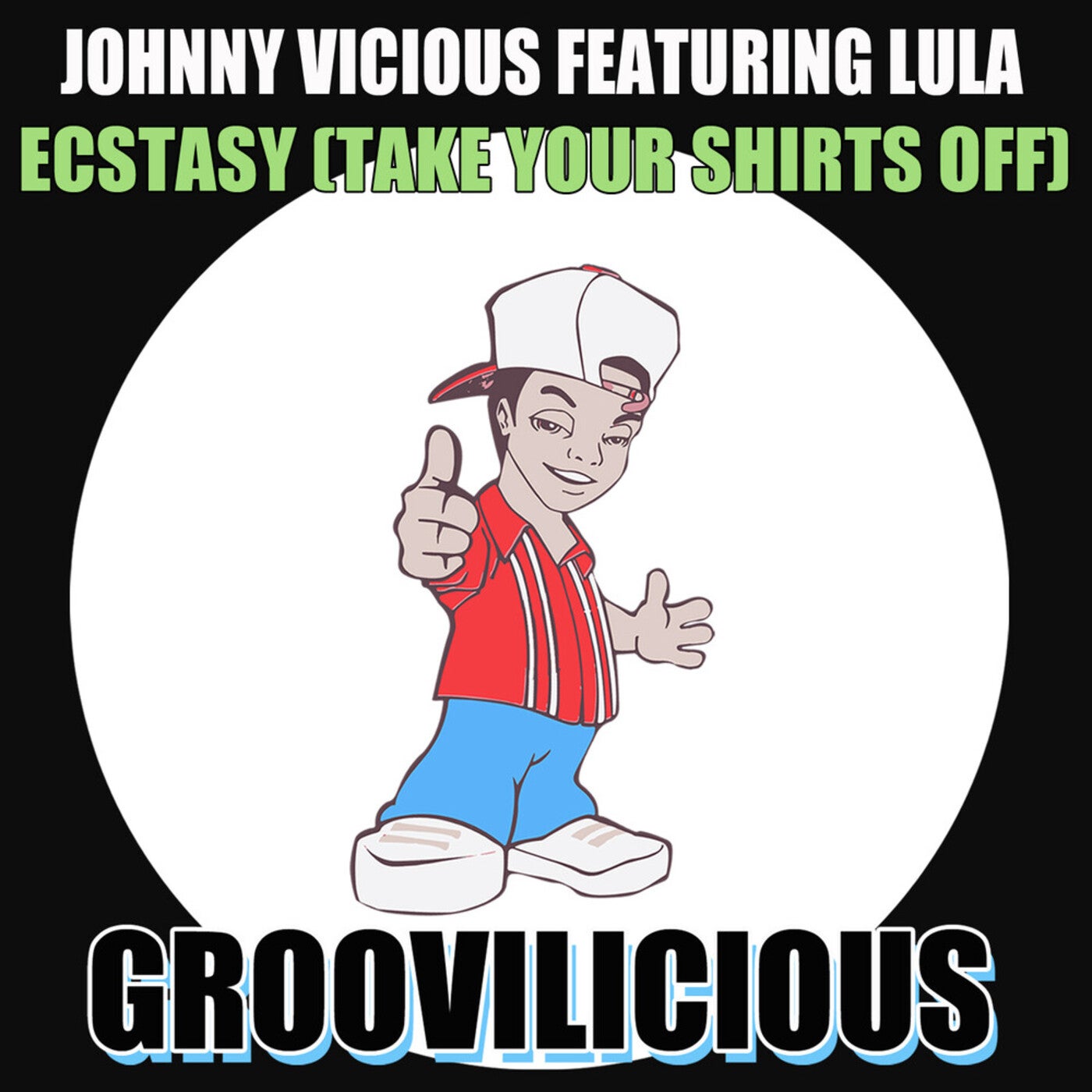 Johnny Begstasy Johnny Vicious, Lula - Ecstasy (Take Your Shirts Off) [Groovilicious ...
