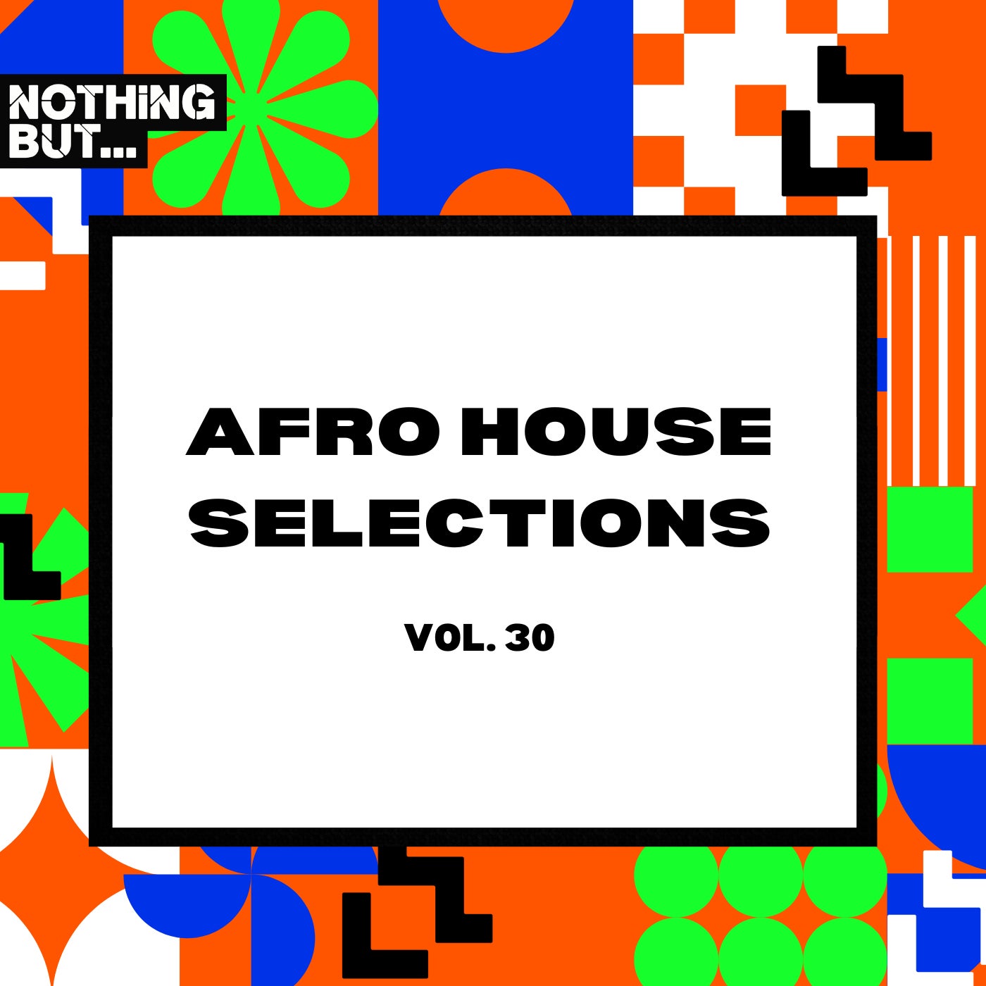 VA – Nothing But… Afro House Selections, Vol. 30 NBAHS30 VA – Nothing But… Afro House Selections, Vol. 30 NBAHS30