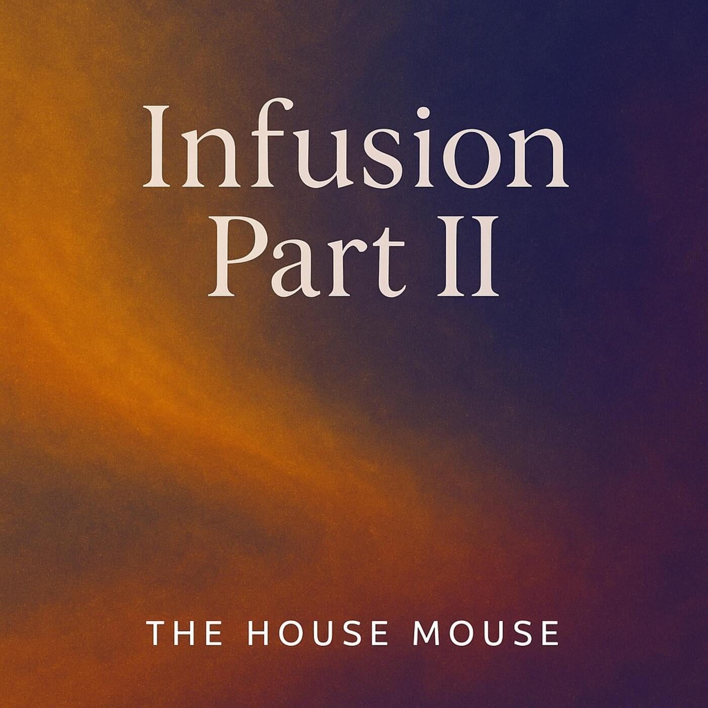 Infusion Part ii