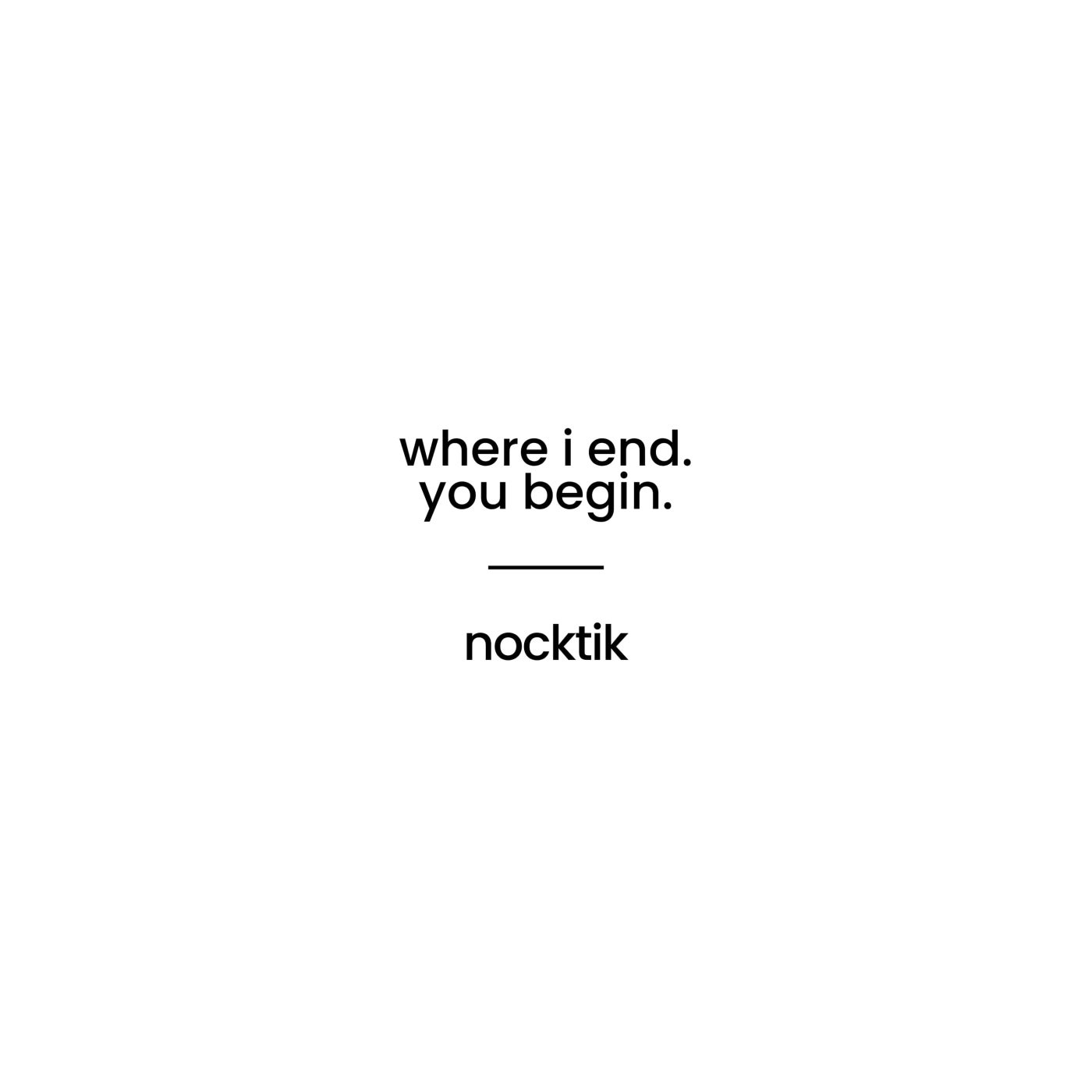 Where I End. You Begin.