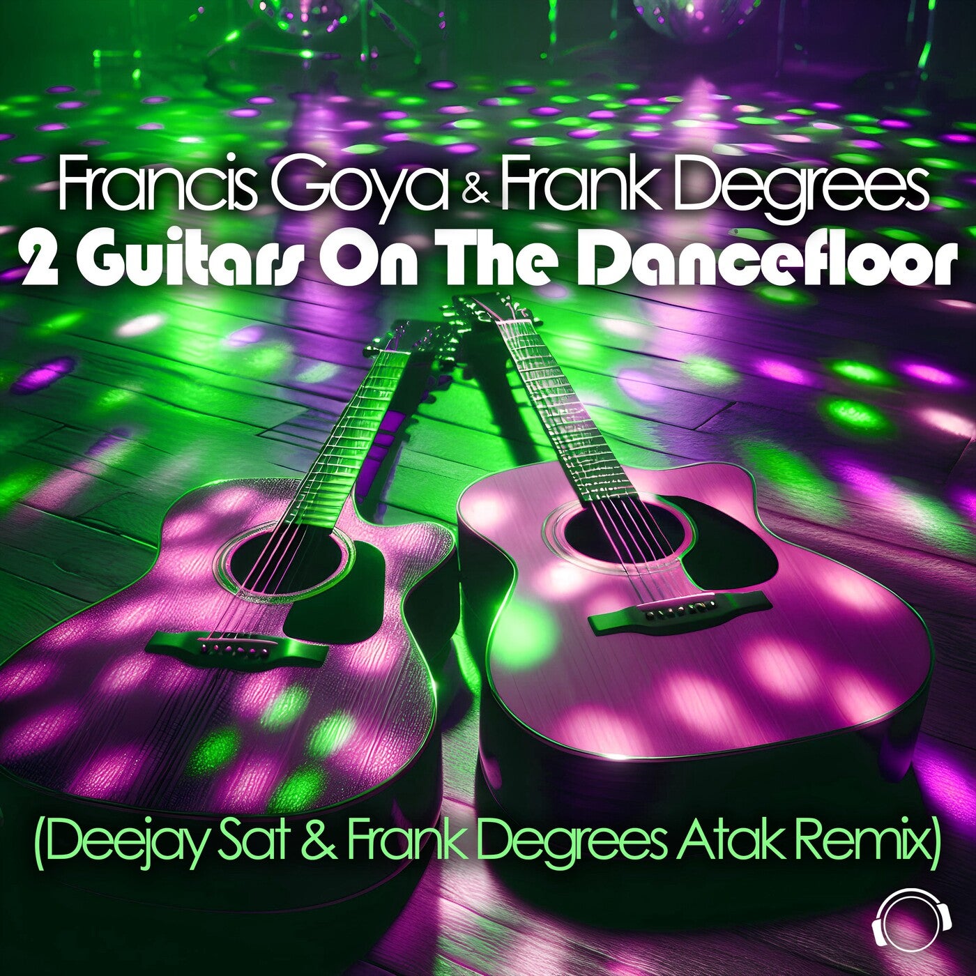 2 Guitars on the Dancefloor (Deejay Sat & Frank Degrees Atak Remix)