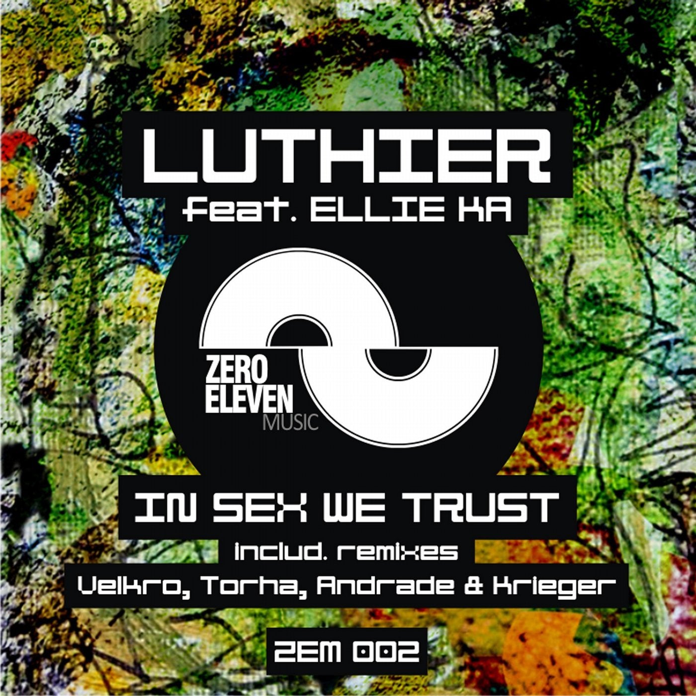 Luthier, Ellie K - In Sex We Trust [Zero Eleven Music] | Music & Downloads  on Beatport