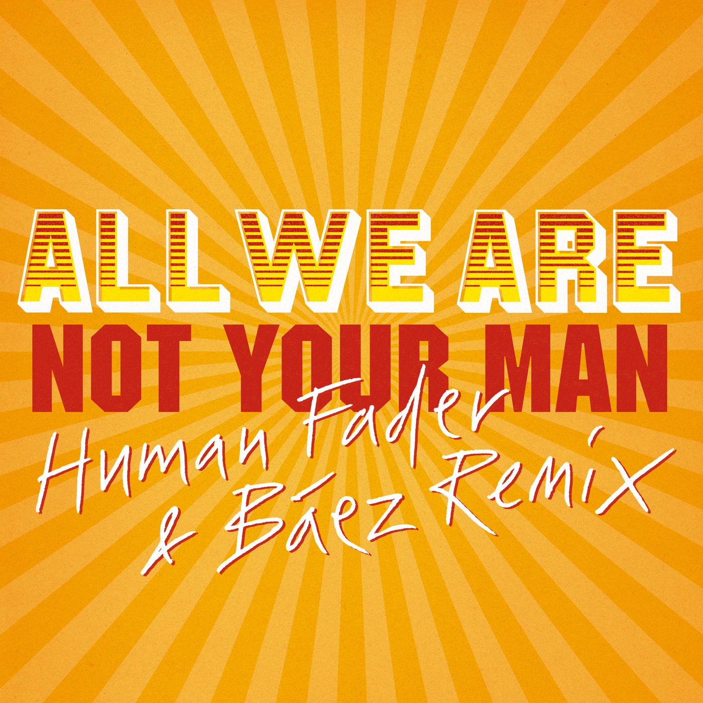Not Your Man - Human Fader & Báez Remix